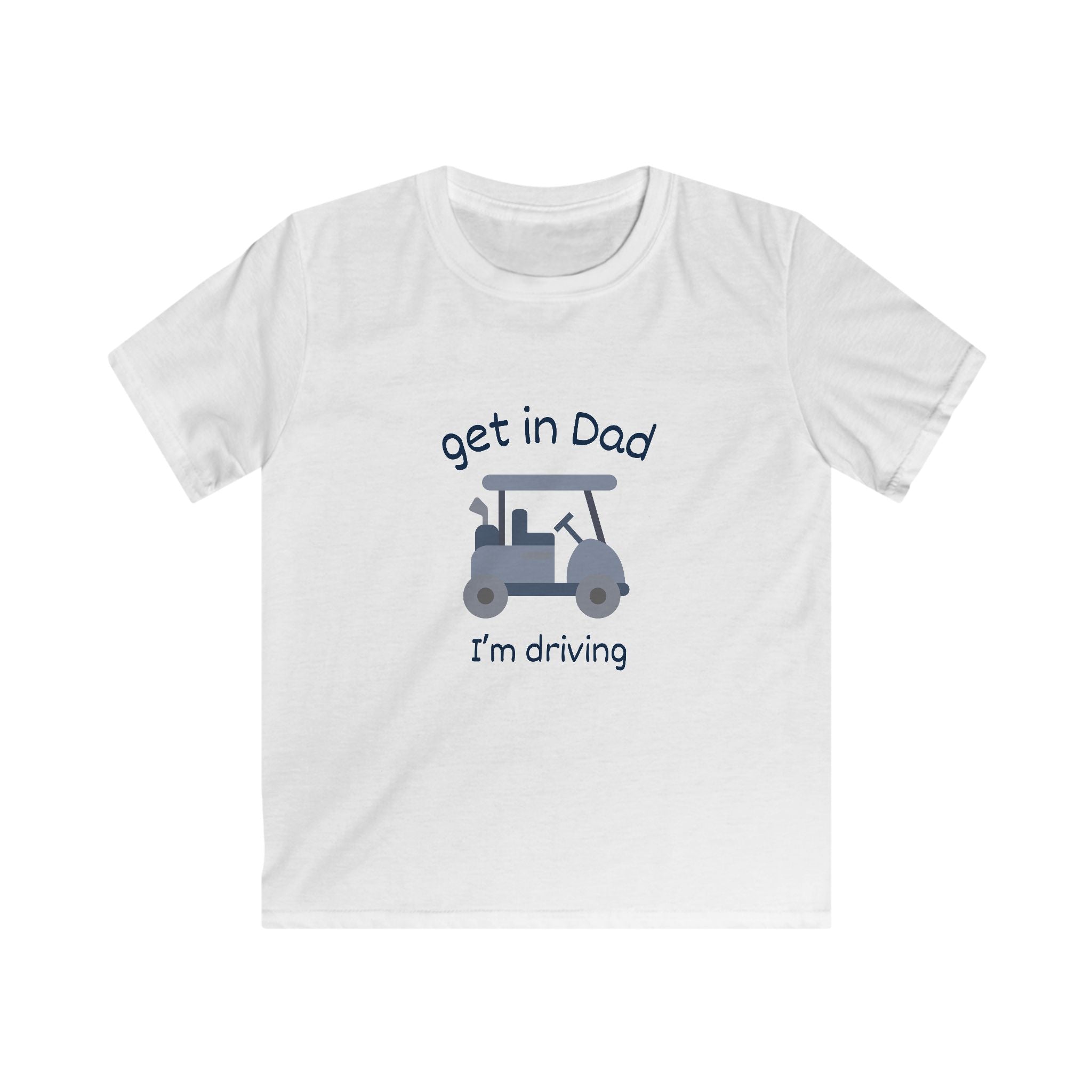 Kids Tee — "Get in Dad I'm Driving" Golf Cart Graphic