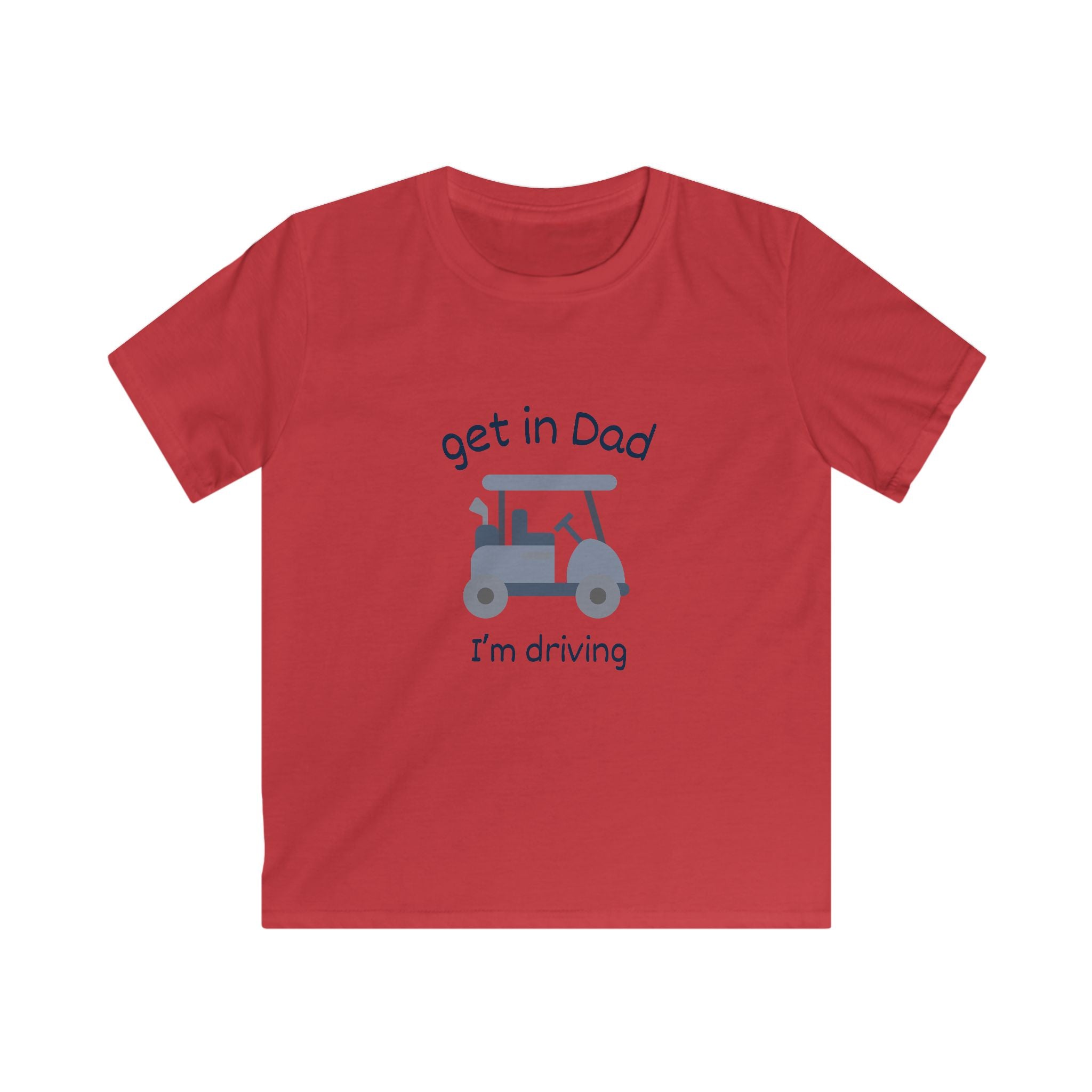 Kids Tee — "Get in Dad I'm Driving" Golf Cart Graphic