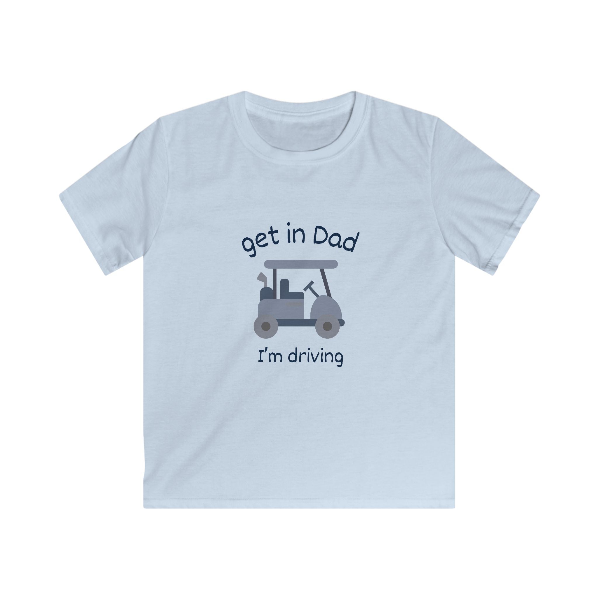 Kids Tee — "Get in Dad I'm Driving" Golf Cart Graphic