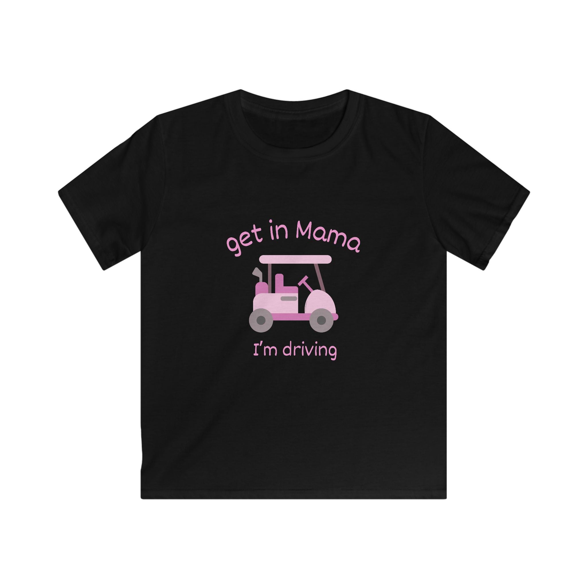 Kids Tee — "Get in Mama I'm Driving" Pink Golf Cart Kid Shirt