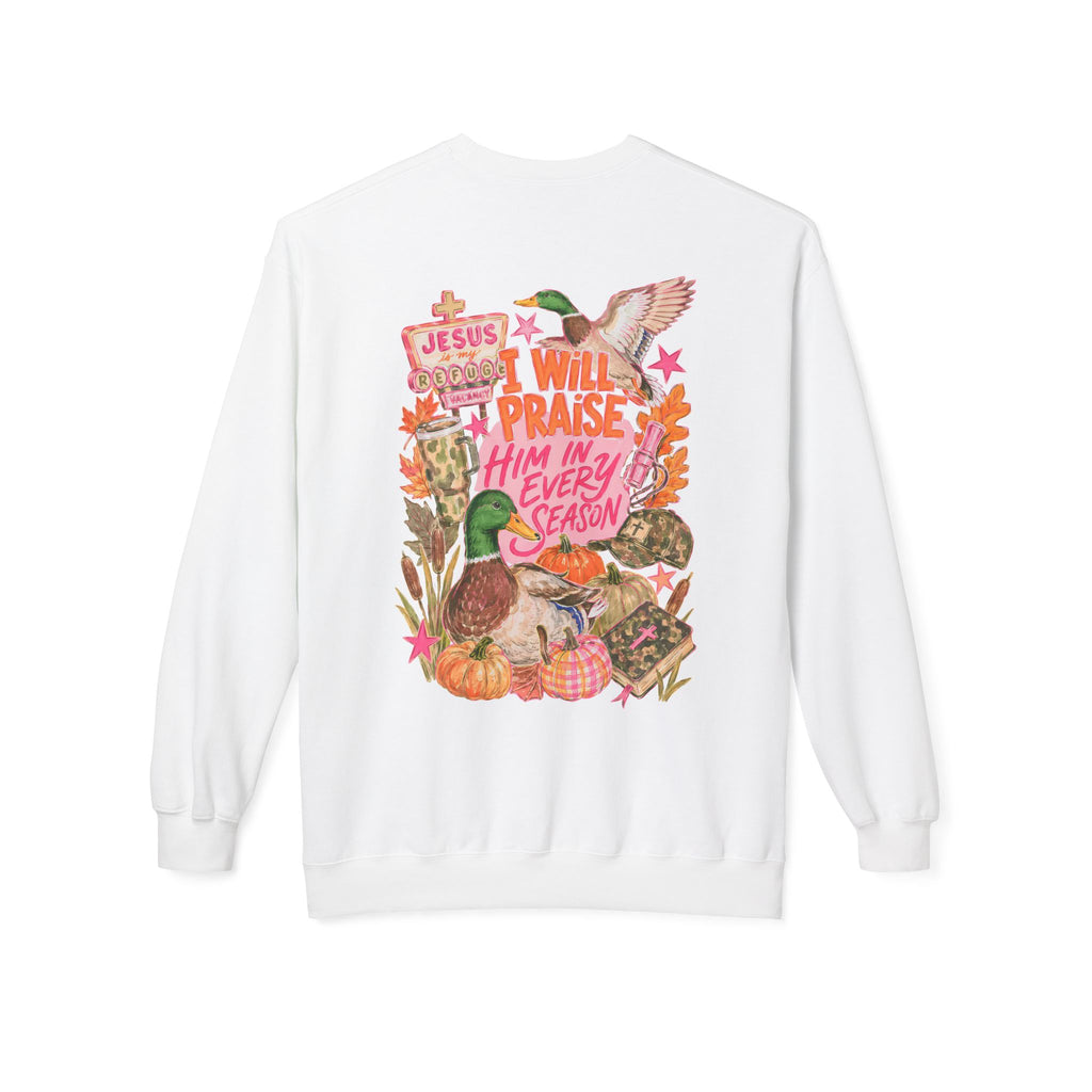 Christian Duck Sweatshirt — "I Will Praise Him in Every Season" Crewneck