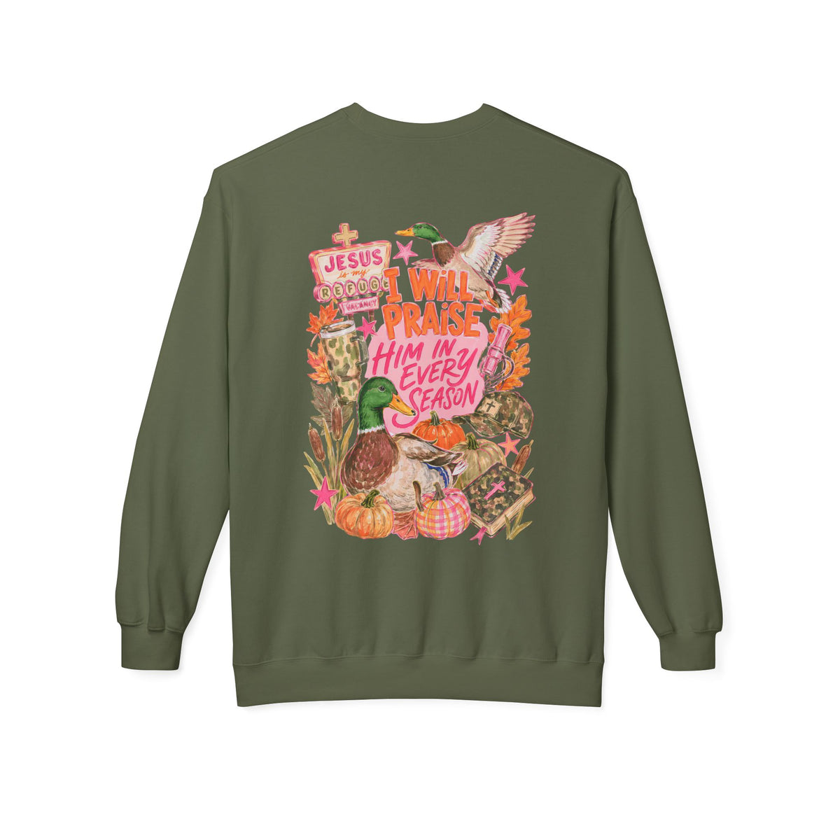 Christian Duck Sweatshirt — "I Will Praise Him in Every Season" Crewneck