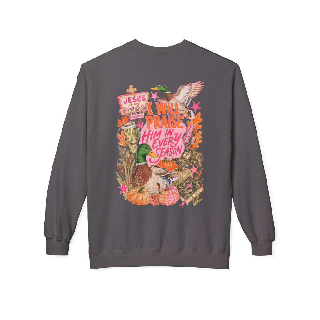 Christian Duck Sweatshirt — "I Will Praise Him in Every Season" Crewneck