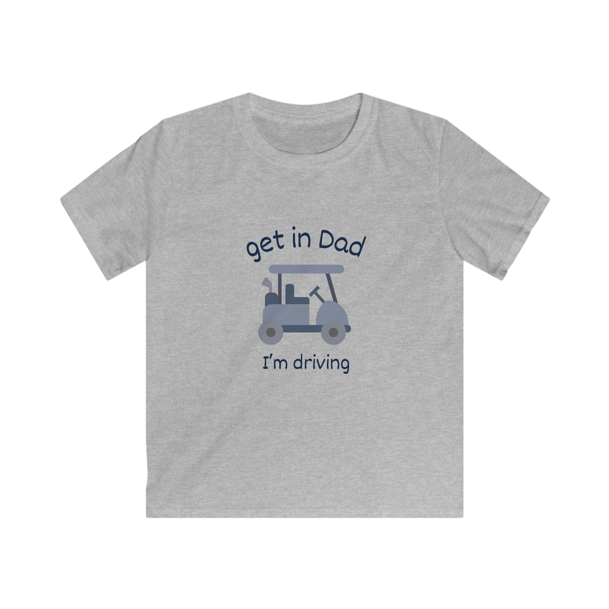 Kids Tee — "Get in Dad I'm Driving" Golf Cart Graphic